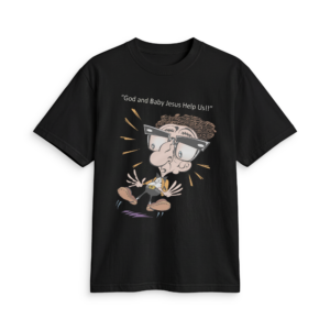 Sol Rosenberg “God and Baby Jesus Help Us” T-Shirt