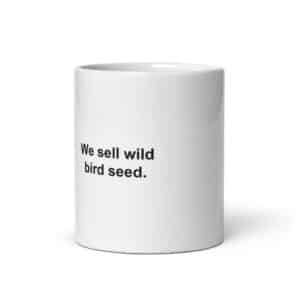 We Sell Wild Bird Seed Mug