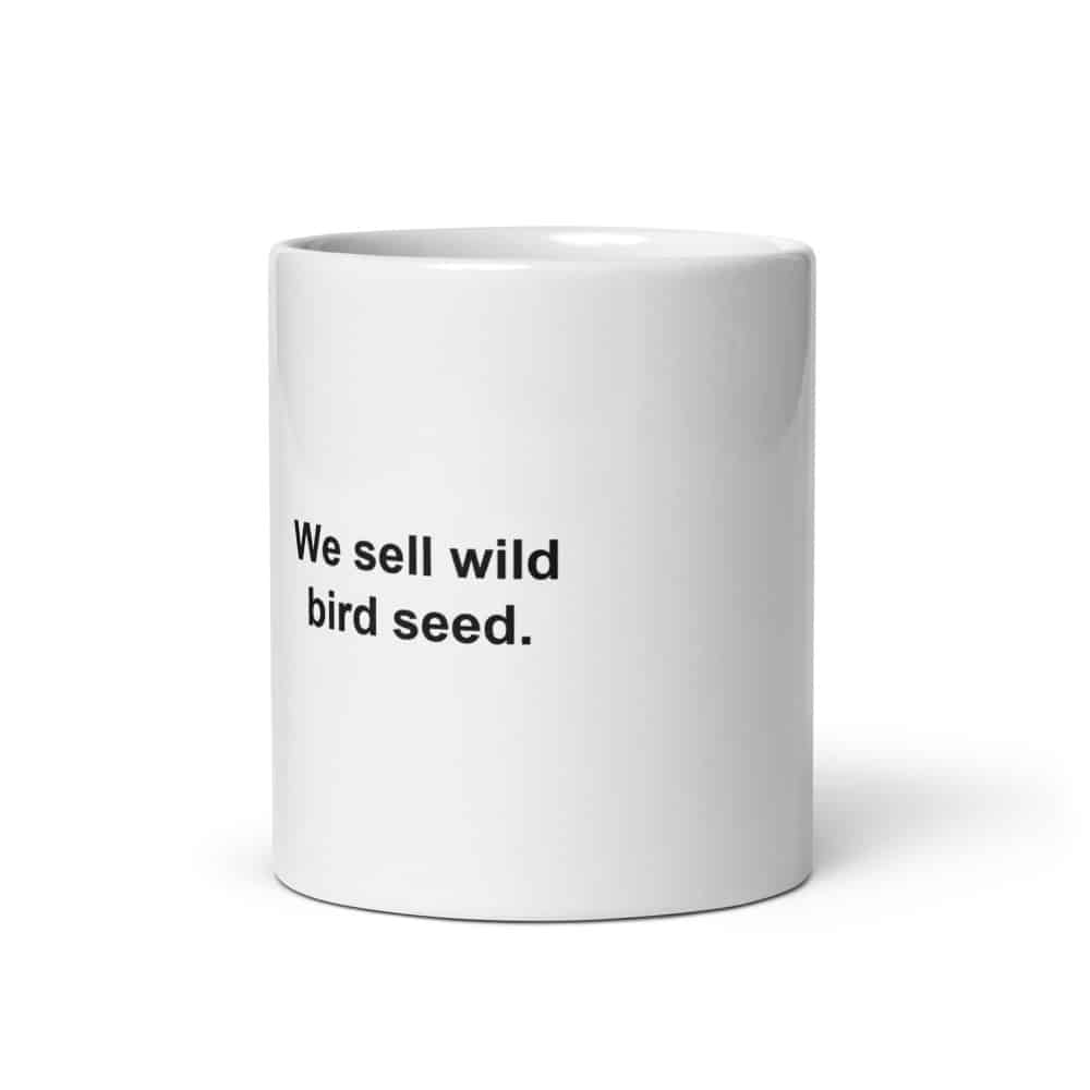 We Sell Wild Bird Seed Mug