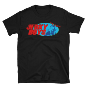 The Jerky Boys "How do ya say there, bottlenose?" t-shirt