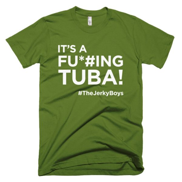 olive green "It's a fucking Tuba!" Jerky Boys T-shirt