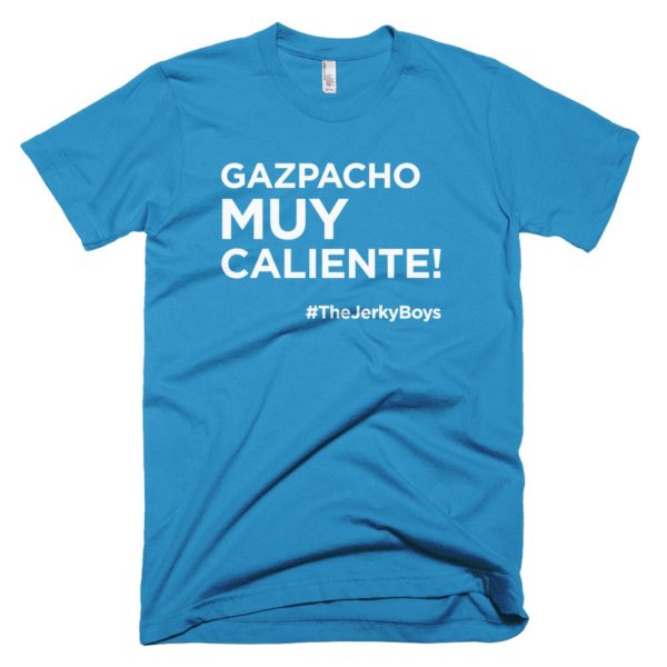 light blue "Gazpacho muy caliente!" Jerky Boys T-shirt