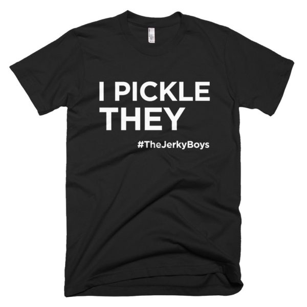 black "I pickle they" Jerky Boys T-shirt