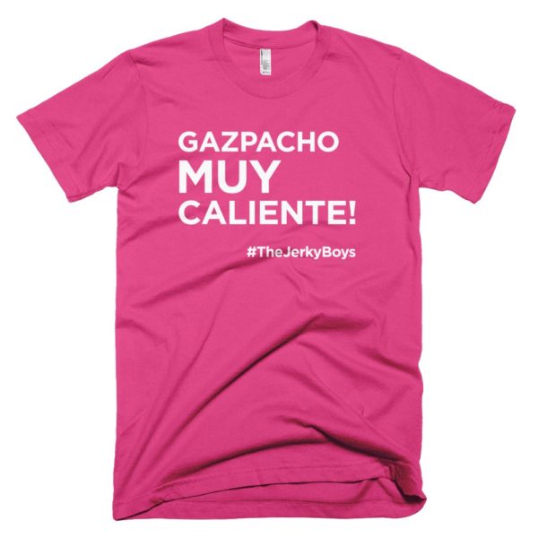 pink "Gazpacho muy caliente!" Jerky Boys T-shirt