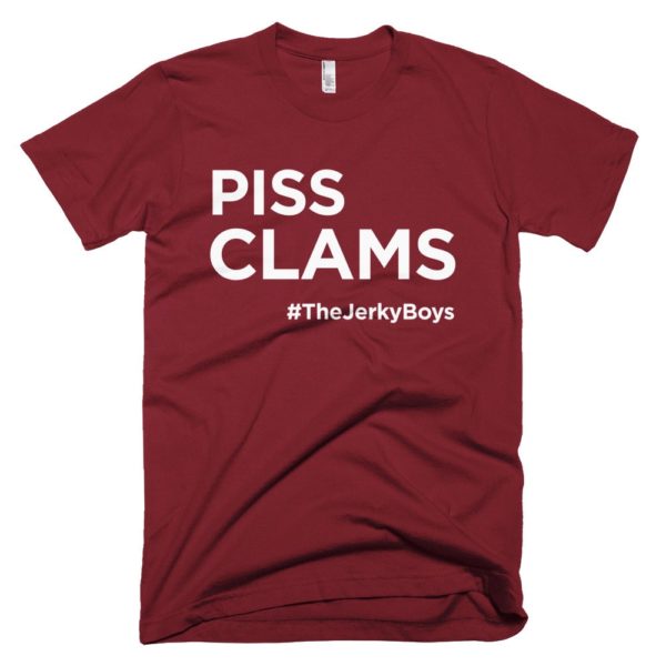 wine red "Piss Clams" Jerky Boys T-shirt