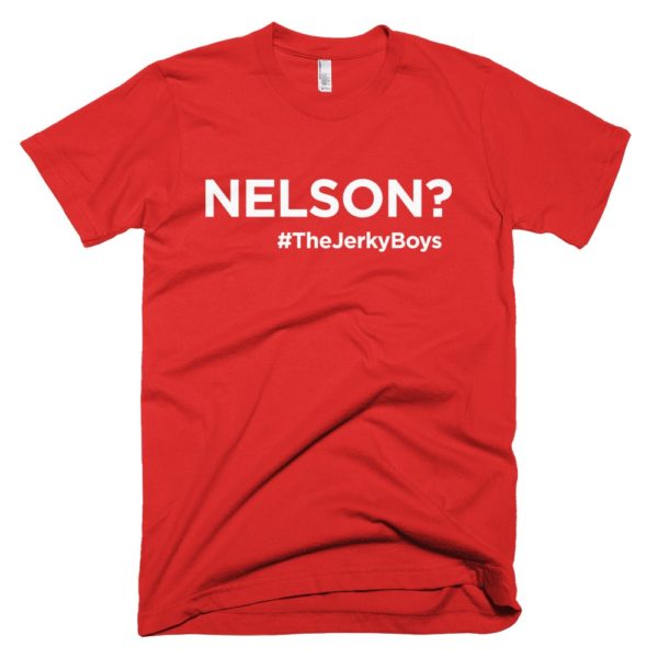 red "Nelson?" Jerky Boys T-shirt