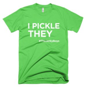light green "I pickle they" Jerky Boys T-shirt