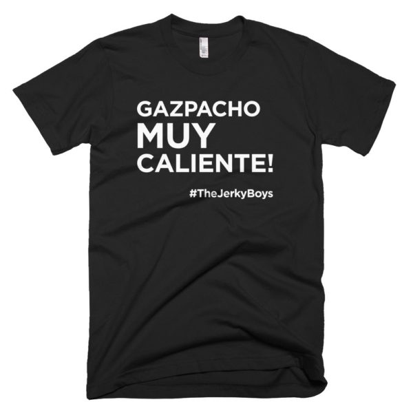 black "Gazpacho muy caliente!" Jerky Boys T-shirt