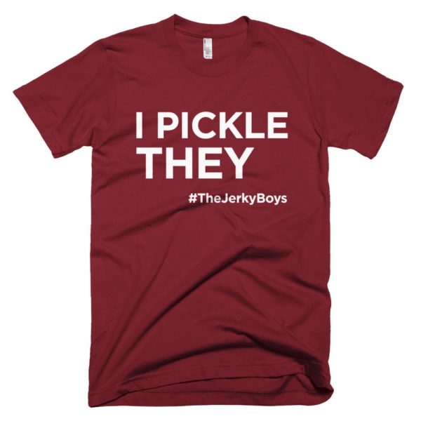 maroon "I pickle they" Jerky Boys T-shirt