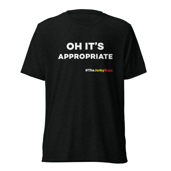 Oh It's Appropriate T-Shirt - Image 2
