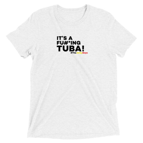 IT'S A FU#*ING TUBA! | Short sleeve T-Shirt - Image 4