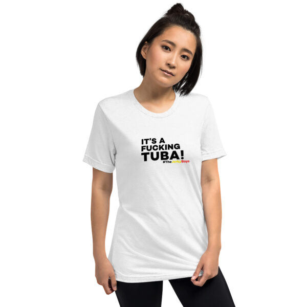 IT'S A FUCKING TUBA! | Short sleeve T-Shirt - Image 4