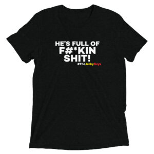 HE'S FULL OF F#*KIN SHIT! Short sleeve t-shirt